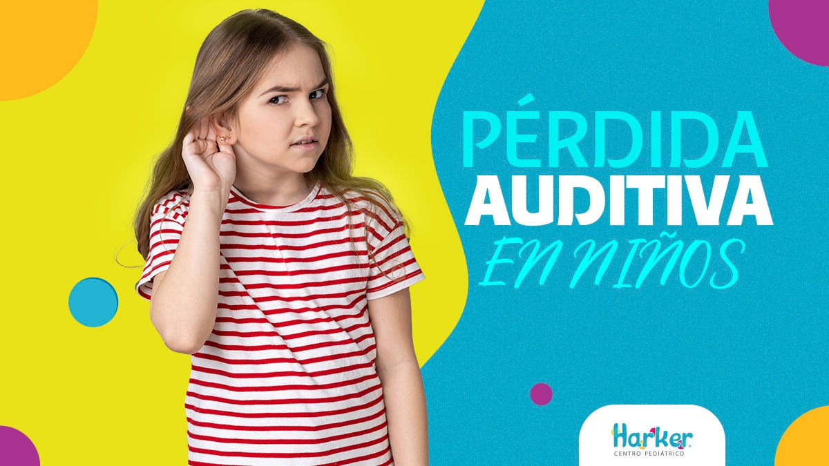 Pérdida auditiva en niños Harker Centro Pediátrico