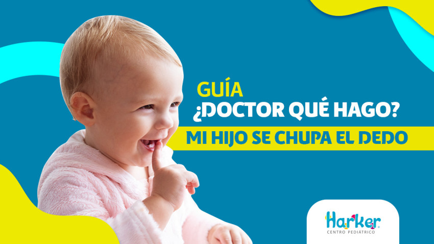Foto principal de GUÍA ¿DOCTOR QUÉ HAGO? MI HIJO SE CHUPA EL DEDO