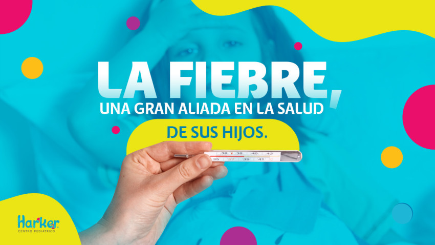 Foto principal de LA FIEBRE, UNA GRAN ALIADA EN LA SALUD DE SUS HIJOS